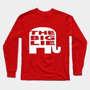 The Big Lie GOP Logo Long Sleeve T-Shirt